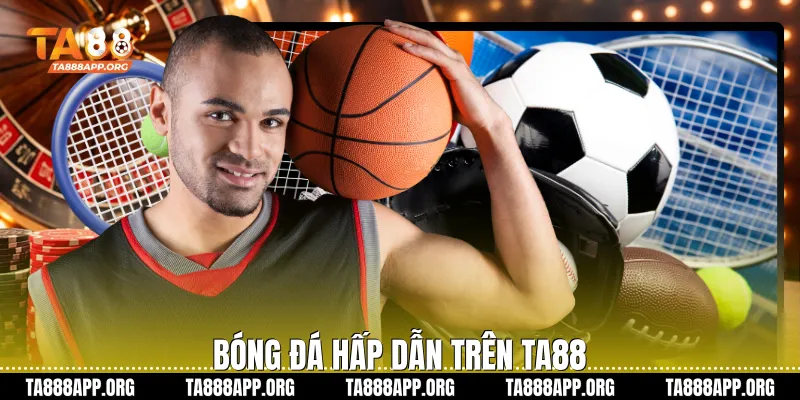 Bóng đá hấp dẫn trên TA88