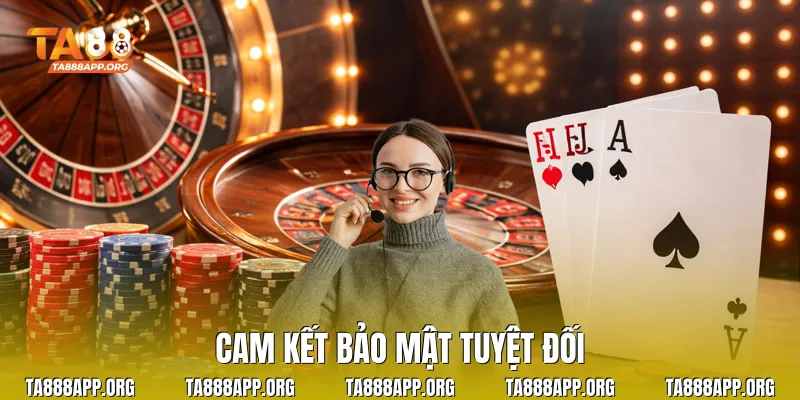 Cam kết bảo mật tuyệt đối