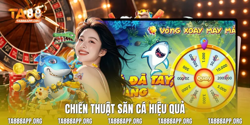 Chiến thuật săn cá hiệu quả