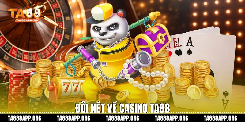 Đôi nét về casino ta88