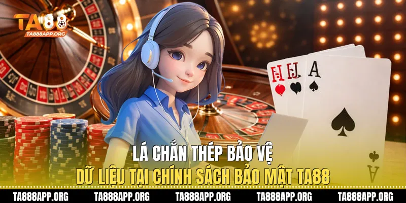 Lá chắn thép bảo vệ dữ liệu tại chính sách bảo mật TA88