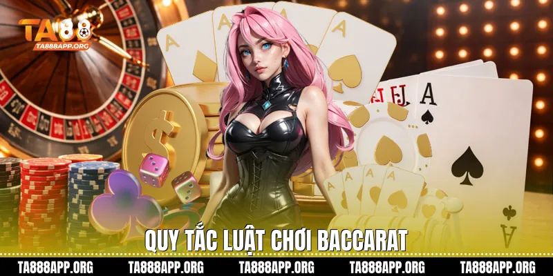 Quy tắc luật chơi baccarat