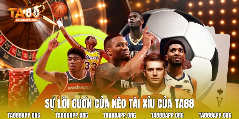 Sự lôi cuốn của kèo tài xỉu của TA88